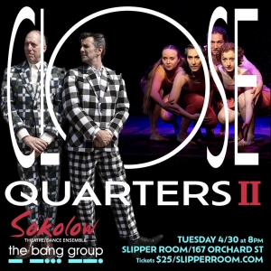 Sokolow Theatre/Dance Ensemble and The Bang Group Will Perform CLOSE QUARTERS II Video