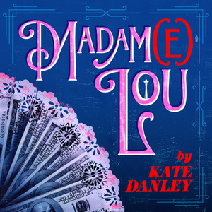Kate Danley to Present MADAM(E) LOU at the Edinburgh Fringe Photo