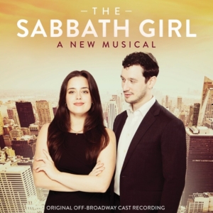 THE SABBATH GIRL: A NEW MUSICAL (Original Off-Broadway Cast Recording) Out Now Interview