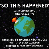 SO THIS HAPPENED (Staged Reading) To Be Presented By Next Stop Creatives Photo