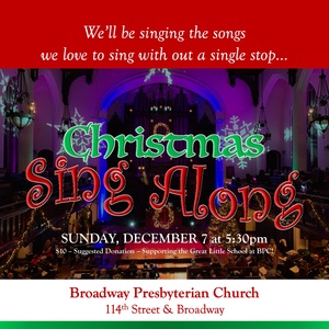 14TH ANNUAL CHRISTMAS SING ALONG Set For December At Broadway Presbyterian Church Photo