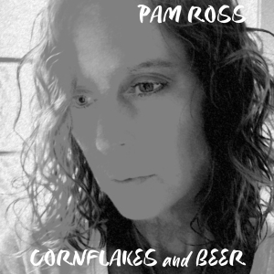 Singer-Songwriter Pam Ross Releases New Single 'Cornflakes And Beer' Video