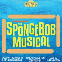 THE SPONGEBOB MUSICAL to Open at The Firehouse Theatre This Month Photo