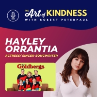 Listen: THE GOLDBERGS Star Hayley Orrantia Joins Art Of Kindness Podcast's 50th Episo Photo