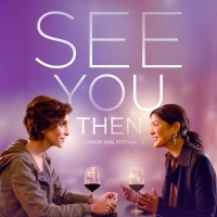Breaking Glass Pictures to Release SEE YOU THEN This April