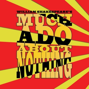 Full Circle Theatre and The Shakespeare Company Present MUCH ADO ABOUT NOTHING