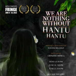 WE ARE NOTHING WITHOUT HANTU-HANTU World Premiere to be Presented at The Hollywood Fringe  Photo