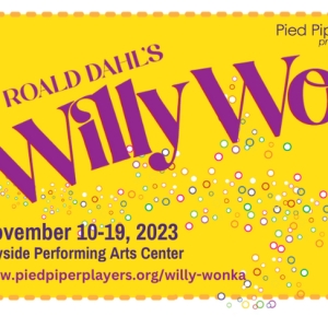 Pied Piper Players Perform WILLY WONKA Next Month Photo