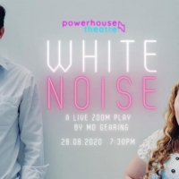 Powerhouse Theatre Zoom In With Their Brand New Digital Play WHITE NOISE Photo
