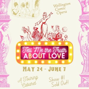 Review: TELL ME THE TRUTH ABOUT LOVE at Wellington Comic Opera Photo