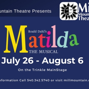 MATILDA: THE MUSICAL to be Presented by Mill Mountain Theatre This Summer Photo