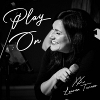 BWW CD Review: Lauren Turner Releases PLAY ON - An EP That Music Lovers Will Play…