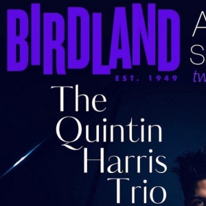 Review: THE QUINTIN HARRIS TRIO Makes Sweet Music at Birdland Photo