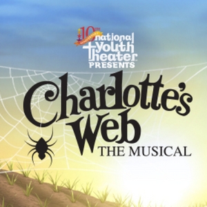 CHARLOTTE'S WEB THE MUSICAL Comes to National Youth Theater in May