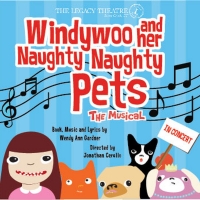 Legacy Theatre Presents WINDYWOO AND HER NAUGHTY NAUGHTY PETS The Musical (In Concert Photo