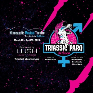 TRIASSIC PARQ Regional Premiere Cast Announced From Minneapolis Musical Theatre Photo