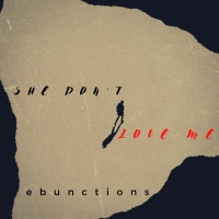VIDEO: Ebunctions Release Music Video for Third Single 'She Don't Love Me' Photo