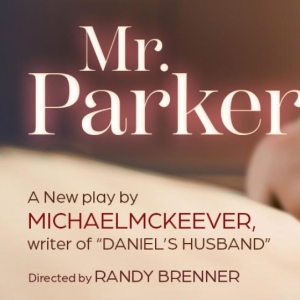 Previews: MR. PARKER at Dezart Performs