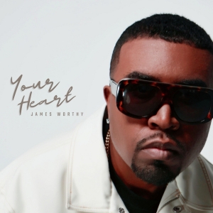 Grammy Winner James Worthy Releases New Single 'Your Heart'