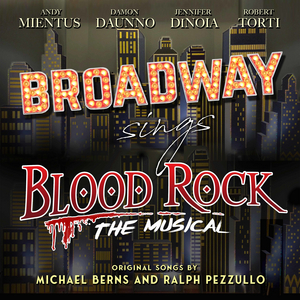 Listen Now: Broadway Sings BLOOD ROCK THE MUSICAL Image