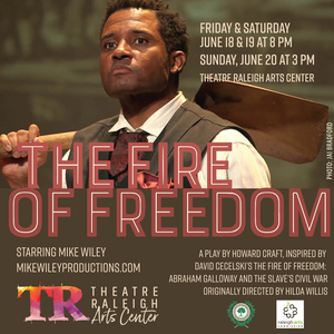 THE FIRE OF FREEDOM Premieres at Theatre Raleigh Image