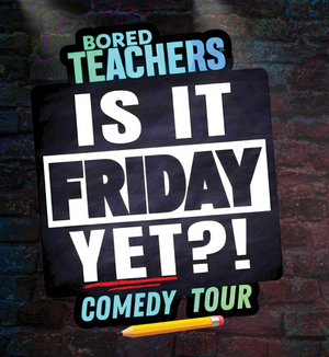 The Bored Teachers Will Bring IS IT FRIDAY YET?!? to Lincoln Photo