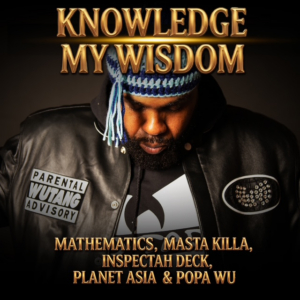Mathematics Releases 'Knowledge My Wisdom' ft Inspectah Deck, Masta Killa, Planet Asi Photo