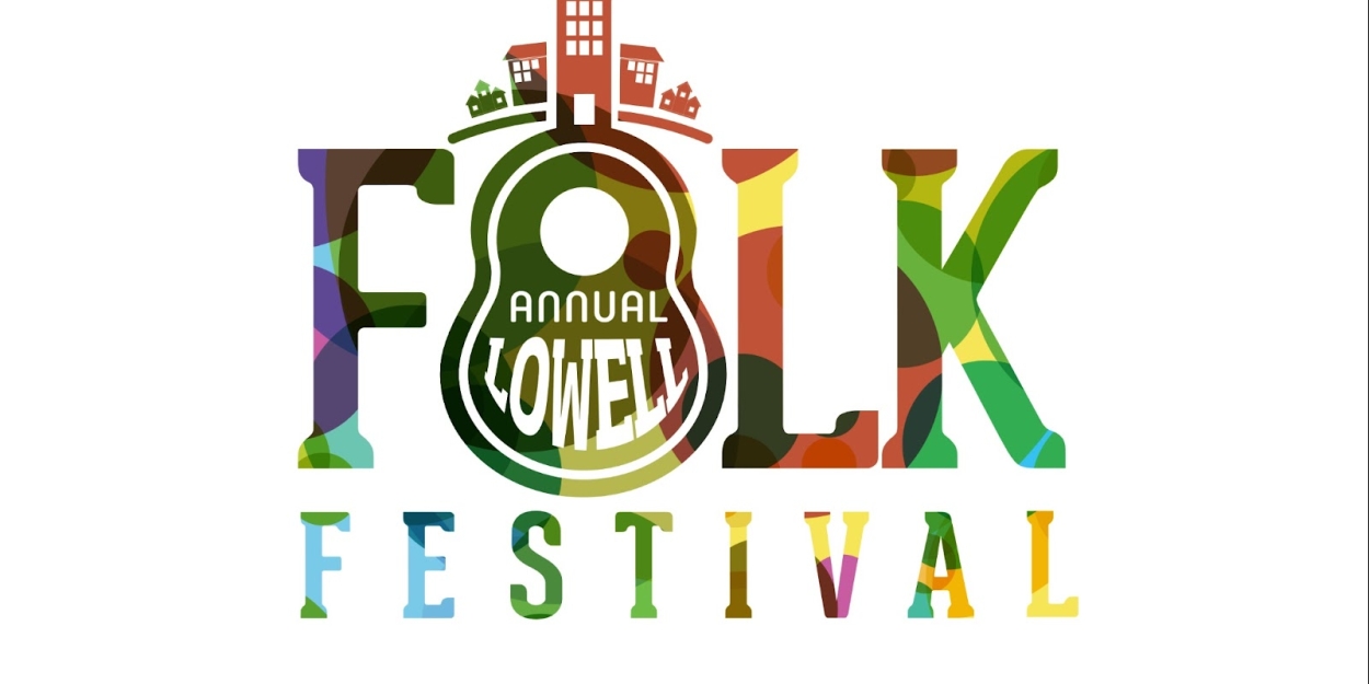 2023 LOWELL FOLK FESTIVAL Announces Full Performance Schedule