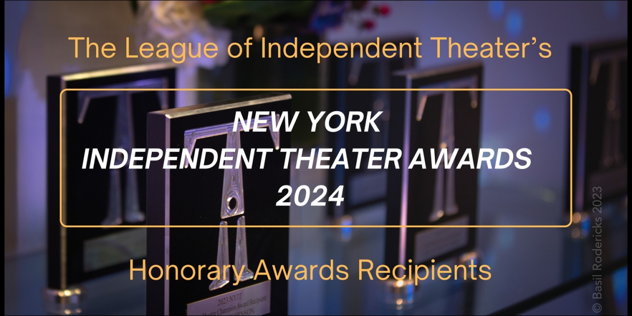 2024 New York Independent Theater Honorary Award Recipients Announced!