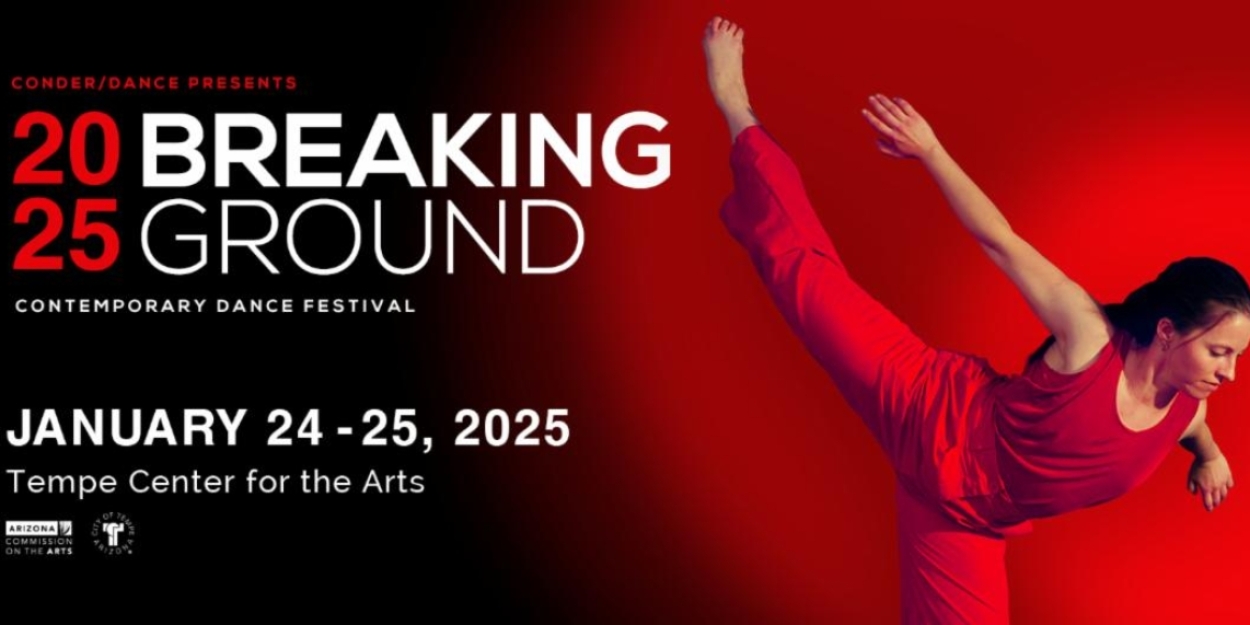 2025 Breaking Ground Contemporary Dance Festival is Coming To Tempe Center for the Arts