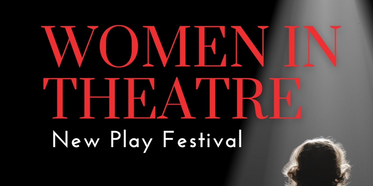 Duluth Playhouse Reveals Lineup for the 2025 WOMEN IN THEATRE New Play Festival