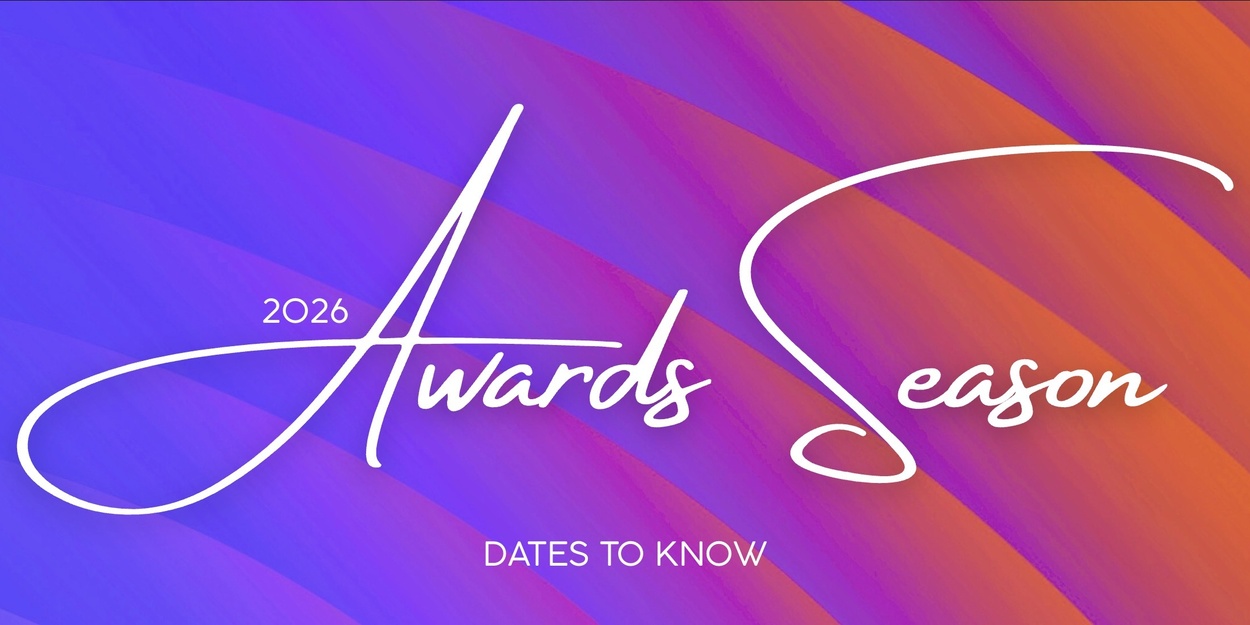 2026 Broadway Awards Season Calendar- All the Dates to Remember