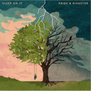 Sleep On It Announce New Album PRIDE & DISASTER Image