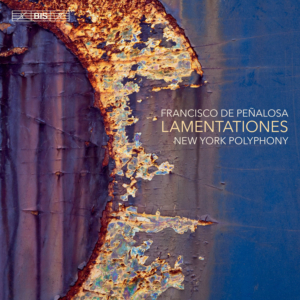 New York Polyphony Releases LAMENTATIONES, Feat. Lost Works By Francisco Penalosa Image
