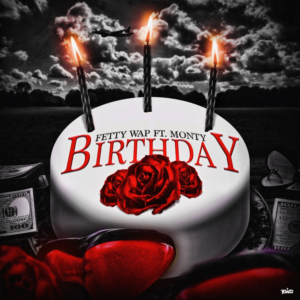 Fetty Wap and Monty Are Back With Video For BIRTHDAY Image