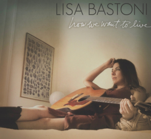 Folk Singer Lisa Bastoni To Release New Album HOW WE WANT TO LIVE Image