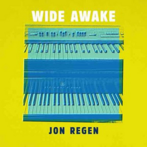 Jon Regen's New Single WIDE AWAKE Praised by Jamie Cullum on BBC Radio 2, Parade Magazine & Jazziz Image