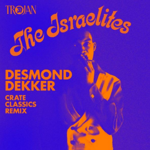 Trojan Records Releases Remix Of Desmond Dekker's Iconic ISRAELITES Image
