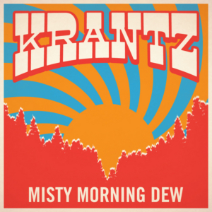 Krantz Premieres Title Track MISTY MORNING DEW On Glide Magazine Today Image