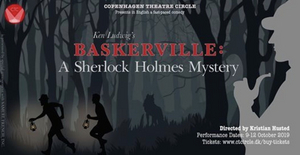 BASKERVILLE: A SHERLOCK HOLMES MYSTERY to Play at Copenhagen Theatre Circle 