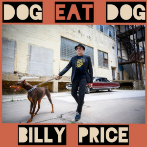 Billy Price Releases New Album 'Dog Eat Dog' 