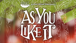 Review: AS YOU LIKE IT at Shake On The Lake 