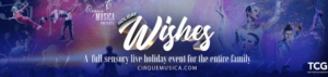 Cirque Musica Presents Holiday Wishes National Tour 