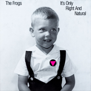 The Frogs to Reissue IT'S ONLY RIGHT AND NATURAL LP  Image