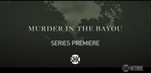 Showtime Documentary Films to Premiere MURDER IN THE BAYOU This September Image