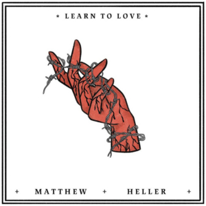 Matthew Heller's LEARN TO LOVE Video Premieres at Glide Image