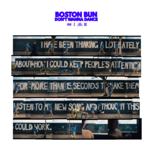 Boston Bun DON'T WANNA DANCE Official Video Out Now Image