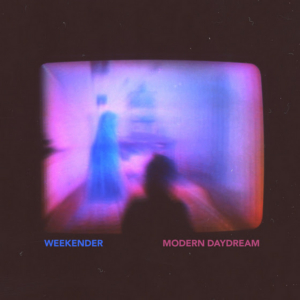 Weekender Share Video For New Single MODERN DAYDREAM 
