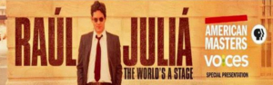 American Masters and VOCES Present RAUL JULIA: THE WORLD'S A STAGE Image