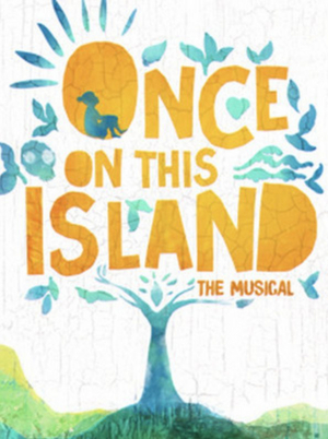 ONCE ON THIS ISLAND to Make a Splash at Mead Theater 